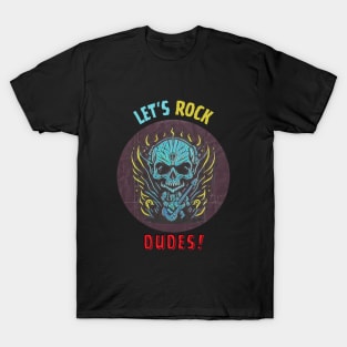 Let's Rock Dudes! // Aesthetic T-Shirt